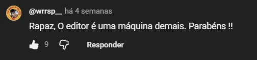 Comentário: Rapaz, o editor é uma máquina demais. Parabéns!